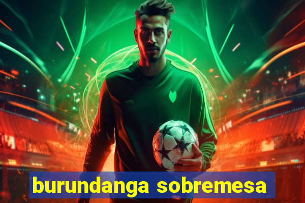 burundanga sobremesa